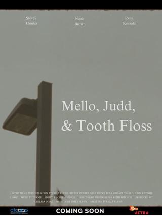 Mello, Judd, & Tooth Floss poster