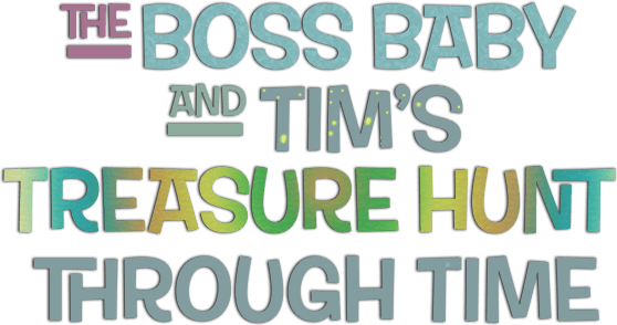 The Boss Baby and Tim's Treasure Hunt Through Time logo