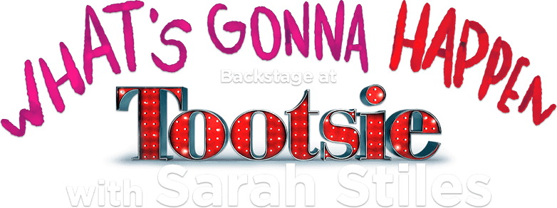 What's Gonna Happen: Backstage at 'Tootsie' with Sarah Stiles logo