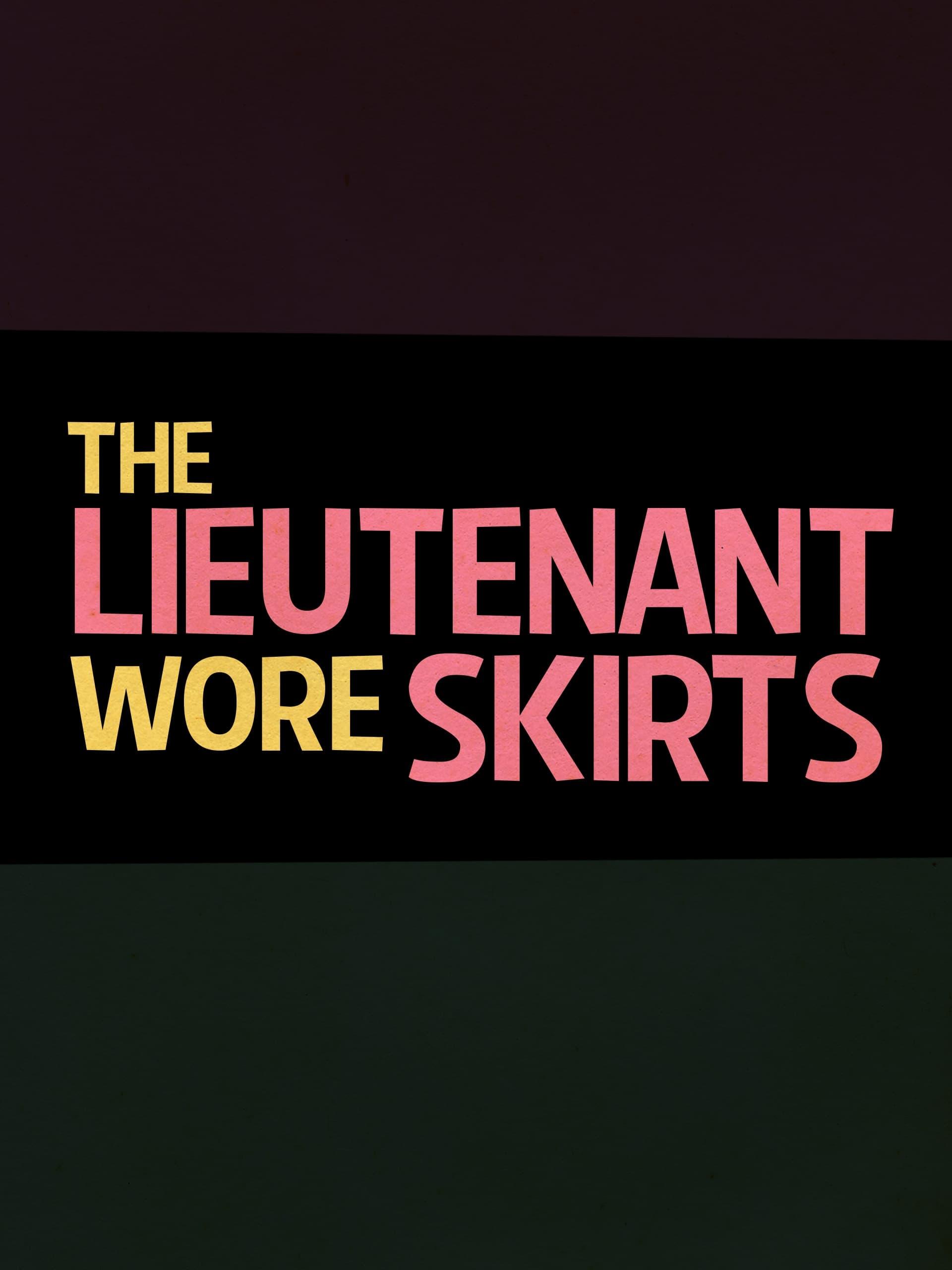 The Lieutenant Wore Skirts poster