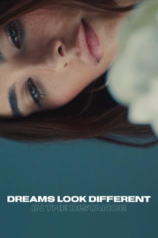 Dreams Look Different in the Distance poster