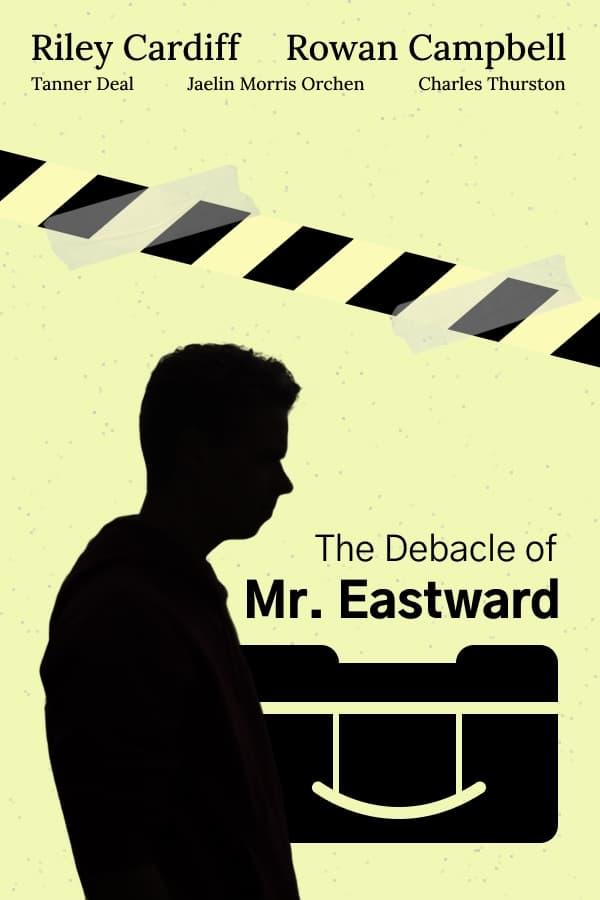 The Debacle of Mr. Eastward poster