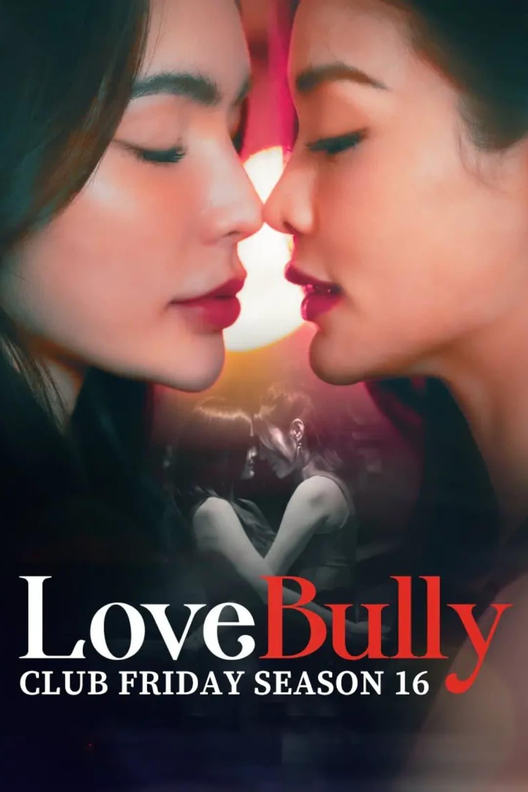 Club Friday Season 16: Love Bully poster