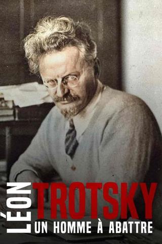 Léon Trotsky - Un homme à abattre poster