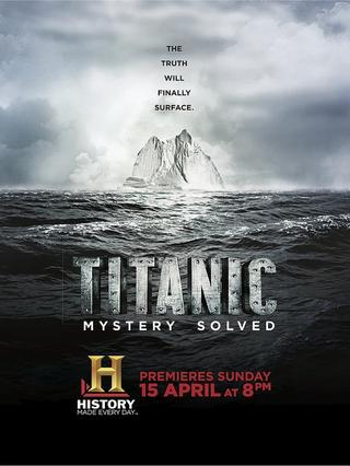 Titanic at 100: Mystery Solved poster