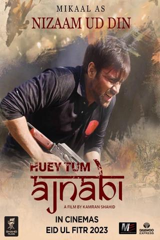 Huey Tum Ajnabi poster