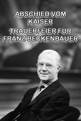 Abschied vom Kaiser - Trauerfeier für Franz Beckenbauer poster