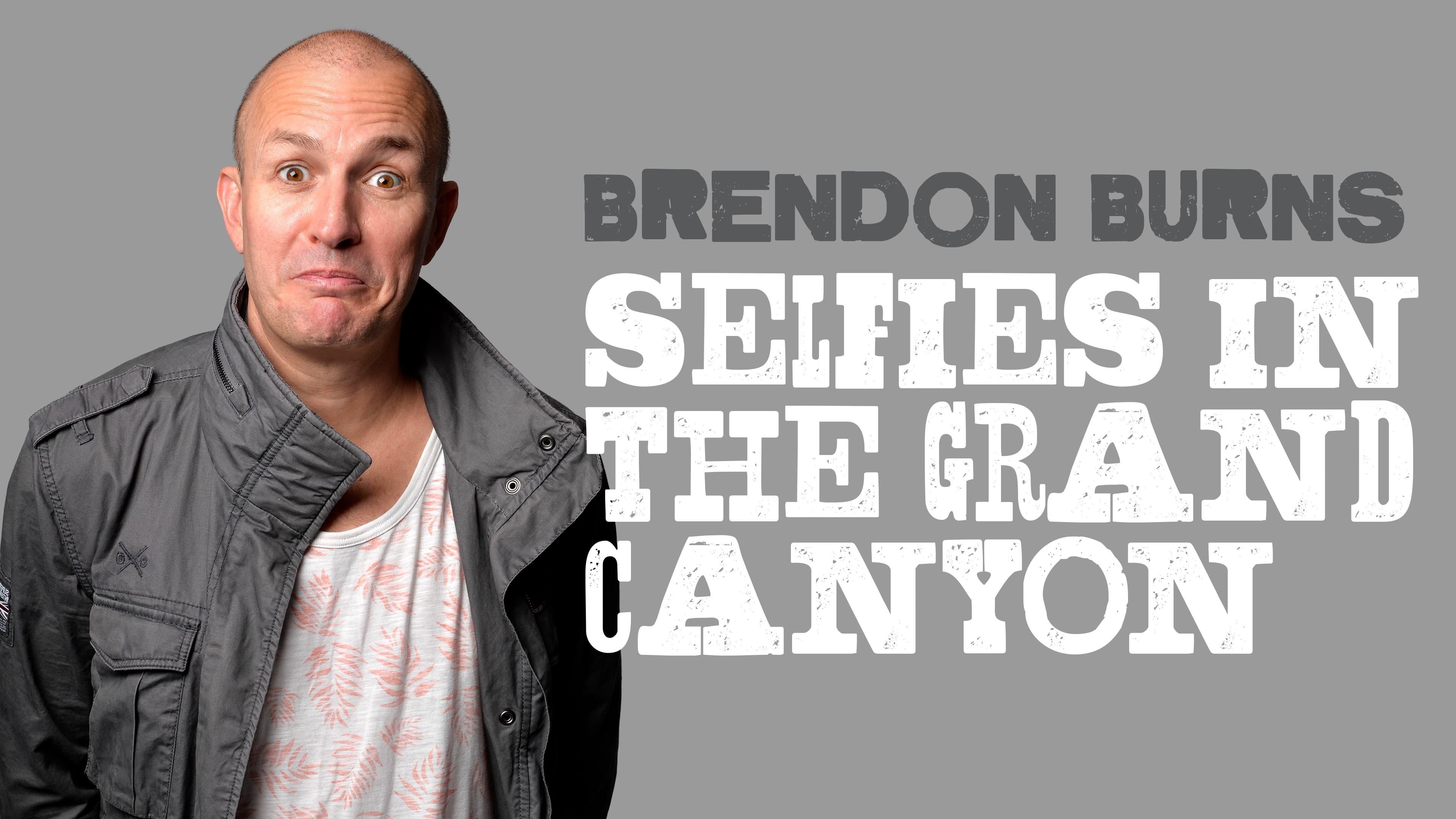 Brendon Burns: Selfies in the Grand Canyon backdrop