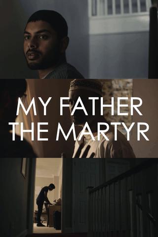 My Father The Martyr poster