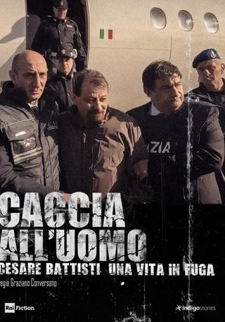 Caccia all'uomo - Cesare Battisti, una vita in fuga poster