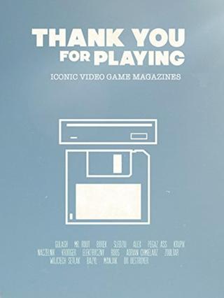 Thank You for Playing: Iconic Video Game Magazines poster
