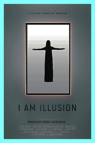 I Am Illusion poster