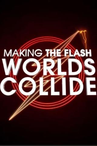 Making The Flash: Worlds Collide poster