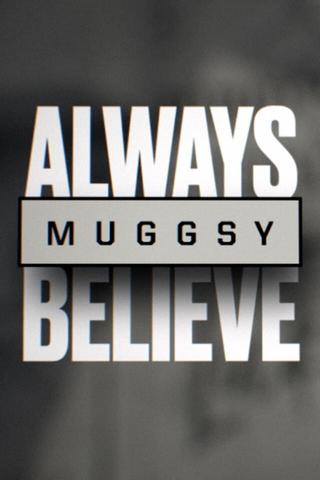 Muggsy: Always Believe poster