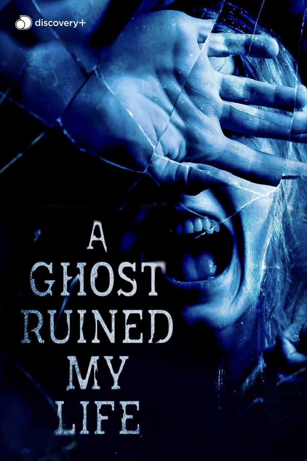 Eli Roth Presents: A Ghost Ruined My Life poster