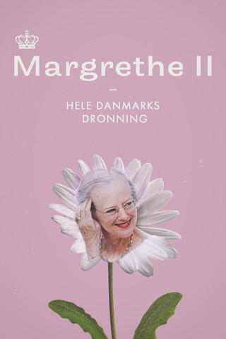 Margrethe II - Hele Danmarks Dronning poster