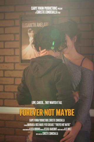 Forever Not Maybe poster