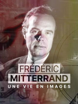 Frédéric Mitterrand, une vie en images poster