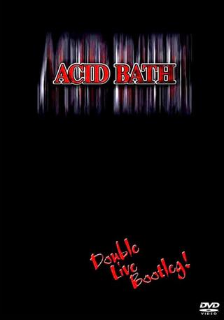 Acid Bath: Double Live Bootleg! poster