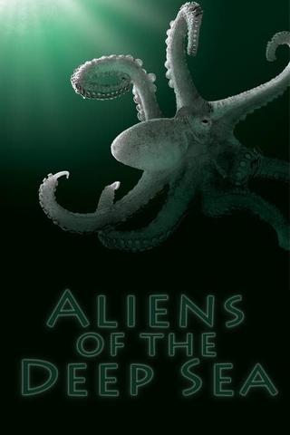Aliens of the Deep Sea poster