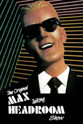 The Original Max Talking Headroom Show poster