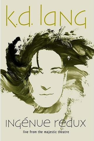 k.d. lang - Ingénue Redux - Live From the Majestic Theatre poster