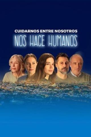 Cuidarnos entre nosotros nos hace humanos poster