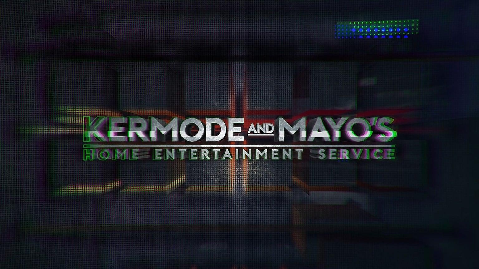 Kermode and Mayo’s Home Entertainment Service backdrop