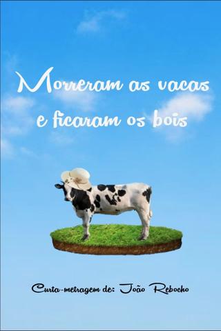 Morreram as Vacas e Ficaram os Bois poster