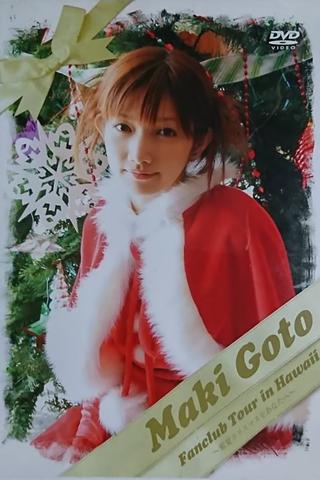 Goto Maki 2006 Summer FC Tour in Hawaii ~Tokonatsu Christmas wo Anata he~ poster