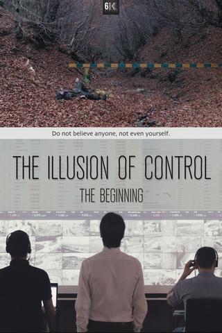 The Illusion of Control: The Beginning poster