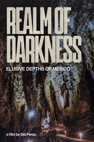 Realm of Darkness - The Elusive Depths of Mexico poster
