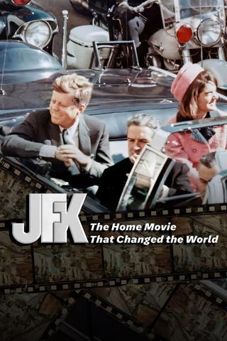 JFK: The Home Movie That Changed The World poster