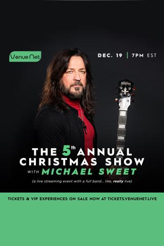 The 5th Annual Michael Sweet Christmas Show poster