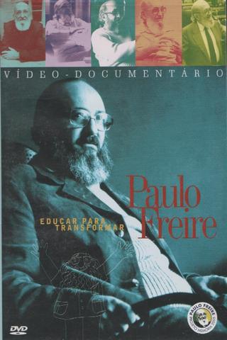 Paulo Freire - Educar para Transformar poster
