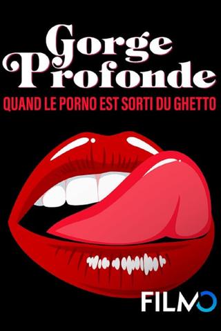 Gorge Profonde, Quand Le Porno Est Sorti Du Ghetto poster