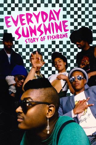 Everyday Sunshine: The Story of Fishbone poster