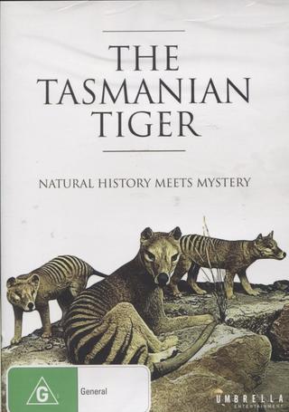 The Tasmanian Tiger: Natural History Meets Mystery poster