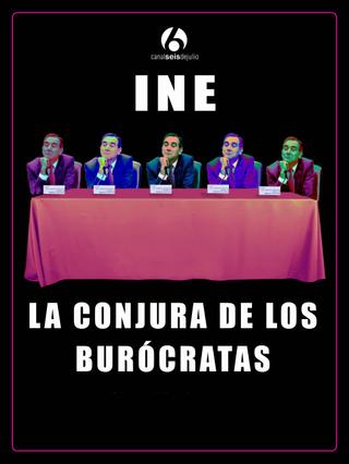 INE: La conjura de los burócratas poster