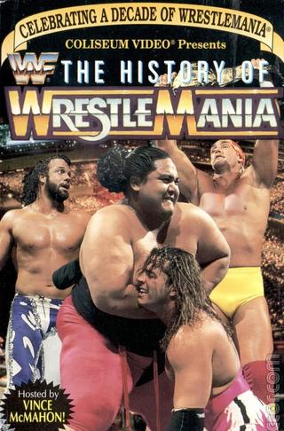 The History Of WrestleMania poster