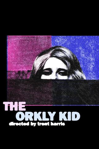 The Orkly Kid poster