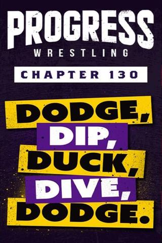 PROGRESS Chapter 130: Dodge, Dip, Duck, Dive, Dodge poster