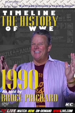 Timeline: The History of WWE – 1990 – As Told By Bruce Prichard poster