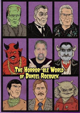 The Horror-ble World of Daniel Roebuck poster