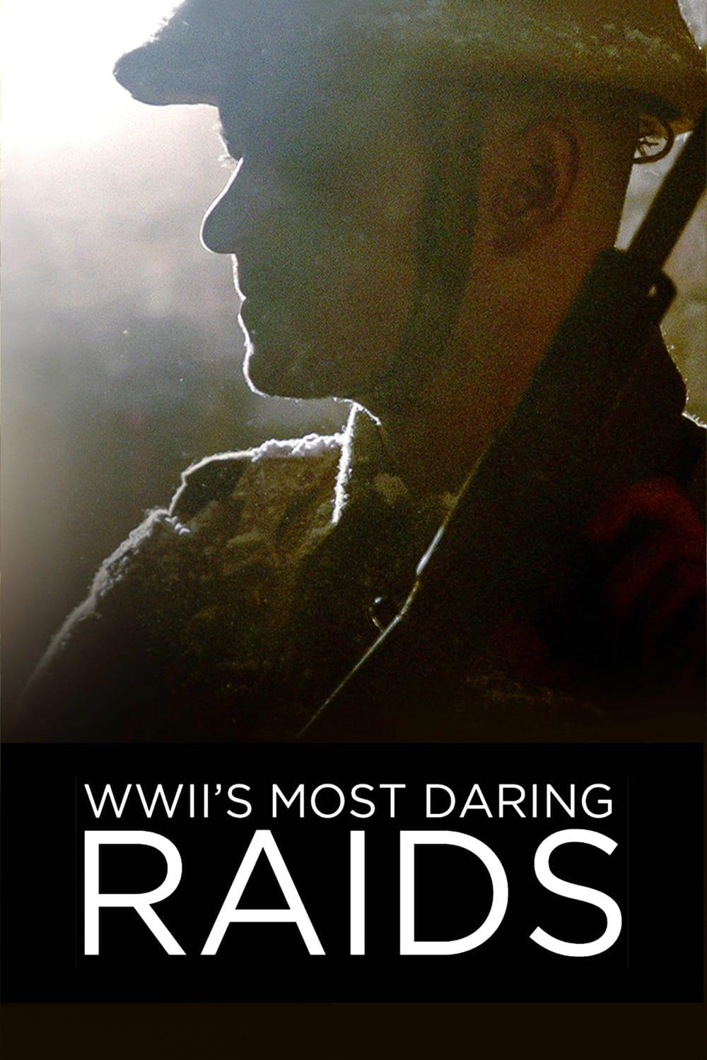 WWII's Most Daring Raids poster