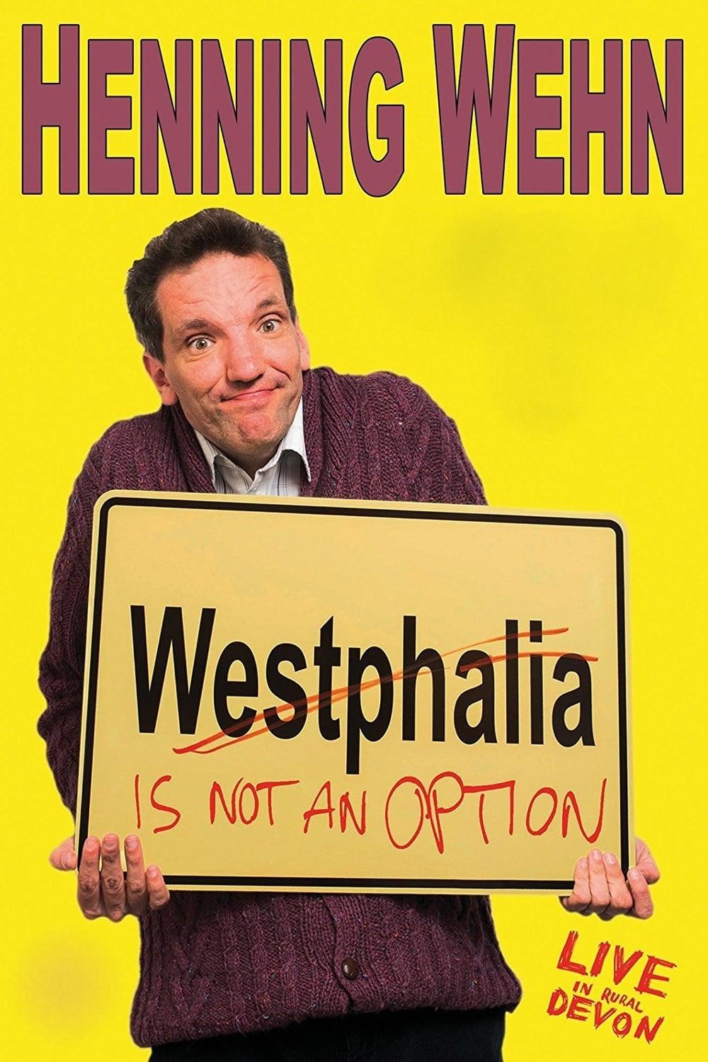 Henning Wehn: Westphalia is not an Option poster