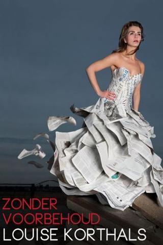 Louise Korthals: Zonder Voorbehoud poster