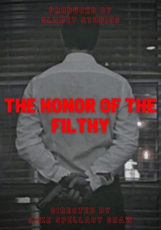 The Honor of the Filthy poster