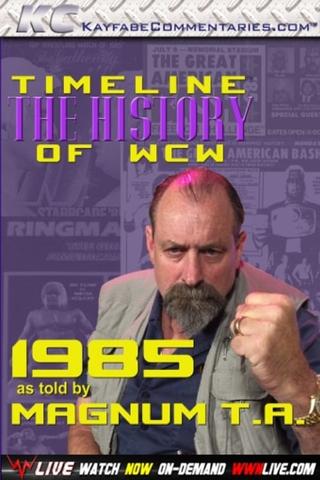 Timeline: The History of WCW – 1985 – As Told By Magnum T.A. poster
