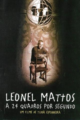 Leonel Mattos a 24 Quadros por Segundo poster